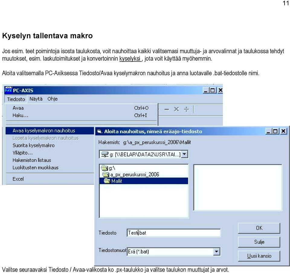 tehdyt muutokset, esim. laskutoimitukset ja konvertoinnin kyselyksi, jota voit käyttää myöhemmin.