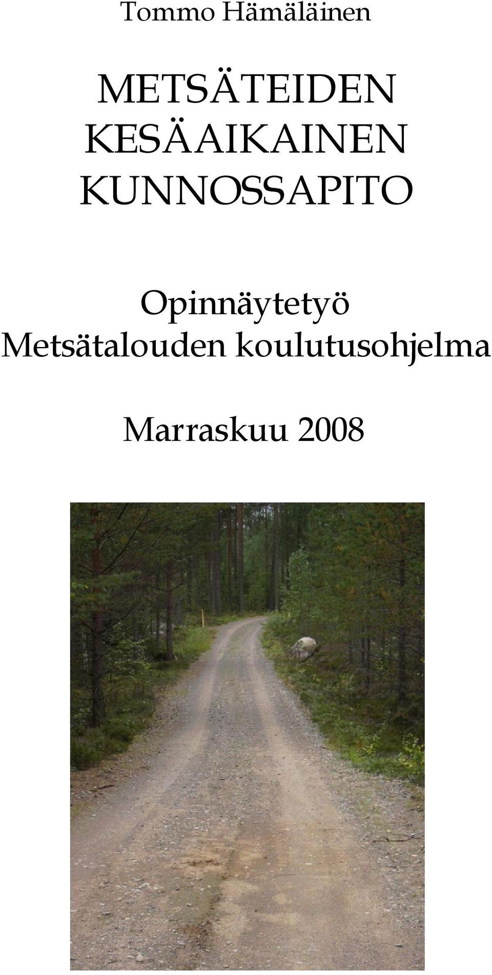 KUNNOSSAPITO Opinnäytetyö