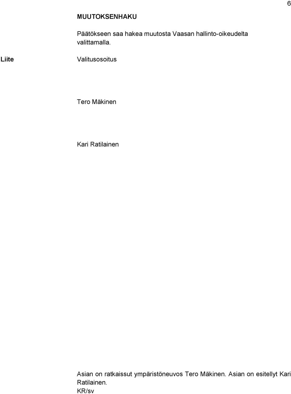 Liite Valitusosoitus Tero Mäkinen Kari Ratilainen Asian