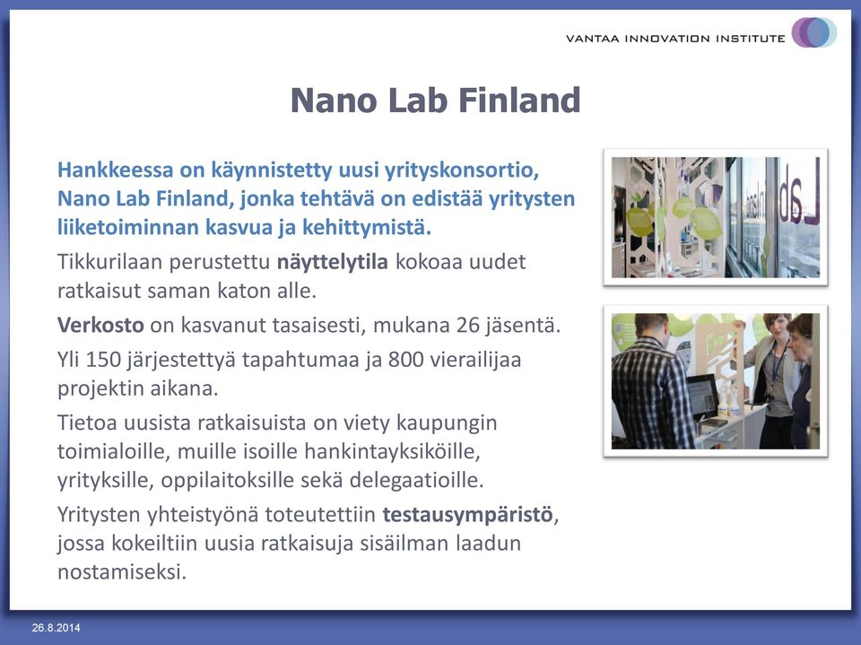 Yli 150 järjestettyä tapahtumaa ja 800 vierailijaa projektin aikana.