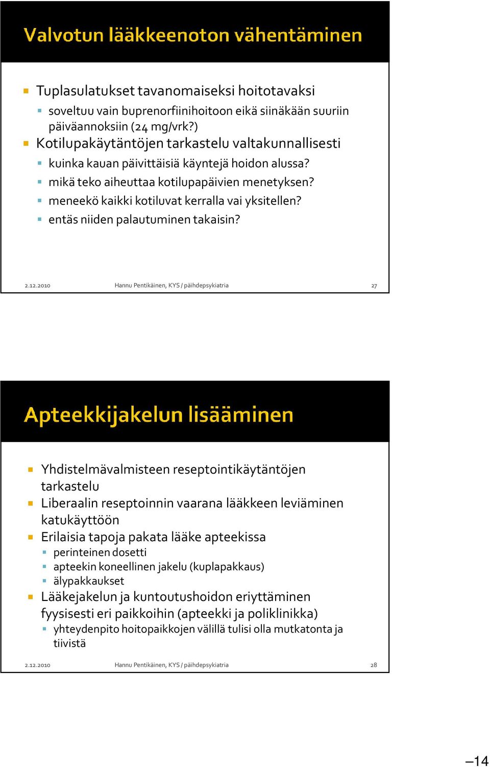 entäs niiden palautuminen takaisin? 2.12.