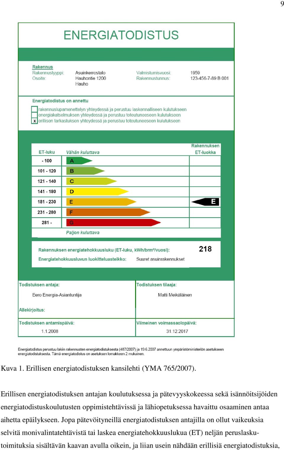 oppimistehtävissä ja lähiopetuksessa havaittu osaaminen antaa aihetta epäilykseen.