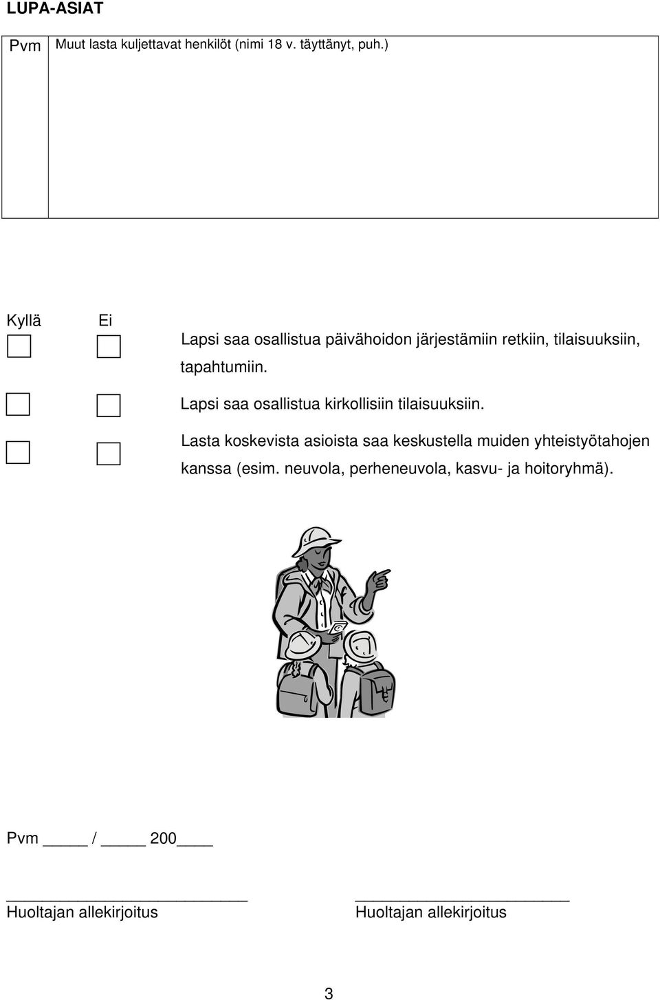 Lapsi saa osallistua kirkollisiin tilaisuuksiin.