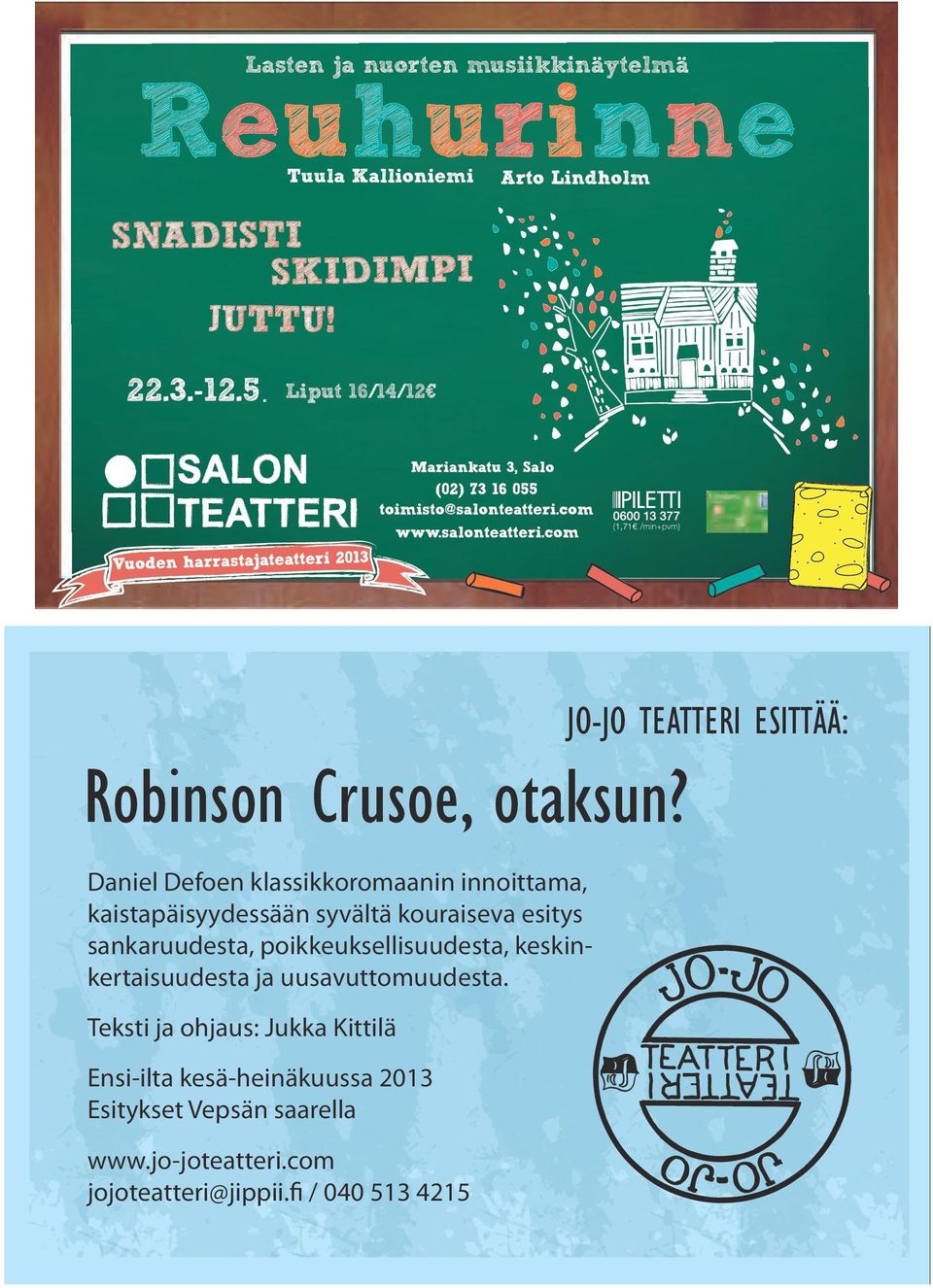 Daniel Defoen klassikkoromaanin innoittama, kaistapäisyydessään syvältä kouraiseva esitys sankaruudesta,