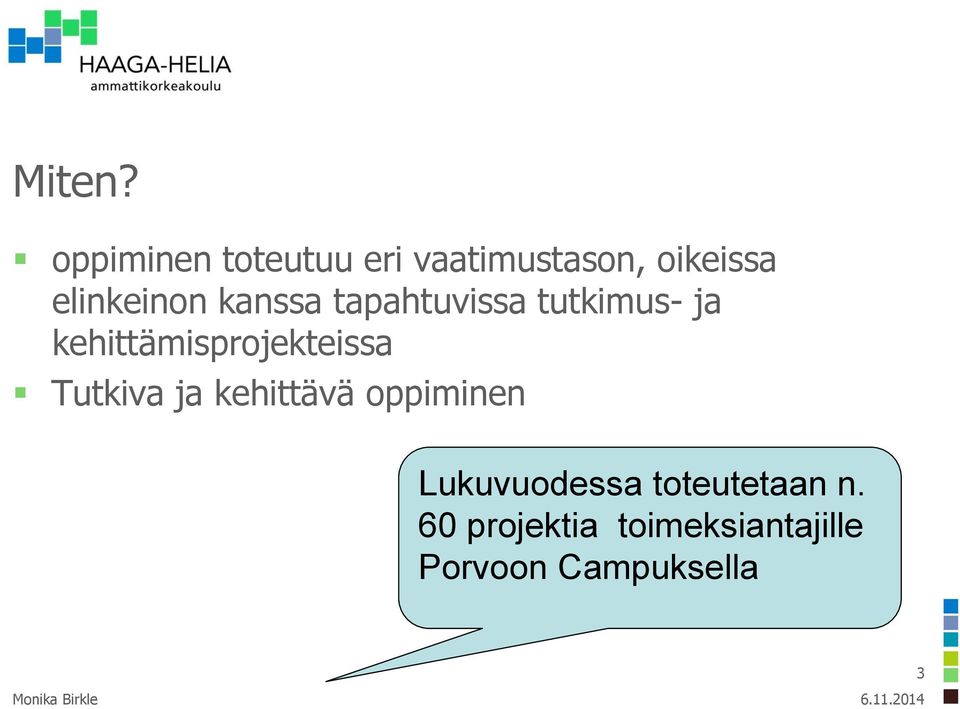 kanssa tapahtuvissa tutkimus- ja kehittämisprojekteissa