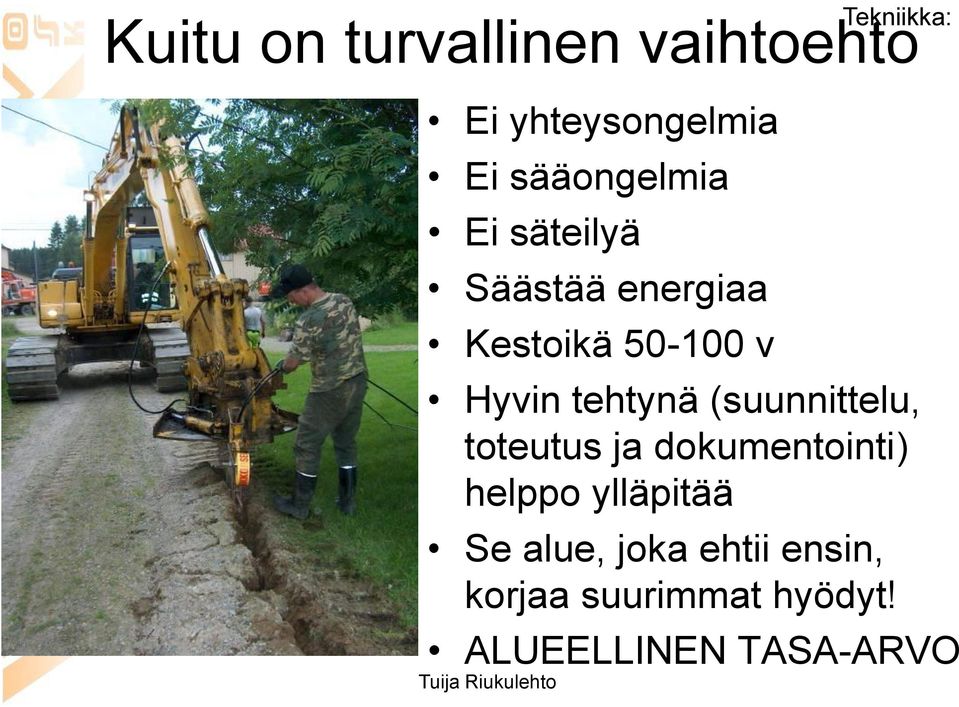 (suunnittelu, toteutus ja dokumentointi) helppo ylläpitää Se alue,