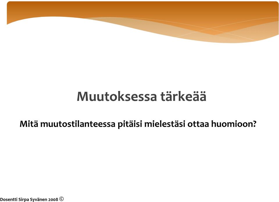 mielestäsi ottaa huomioon?