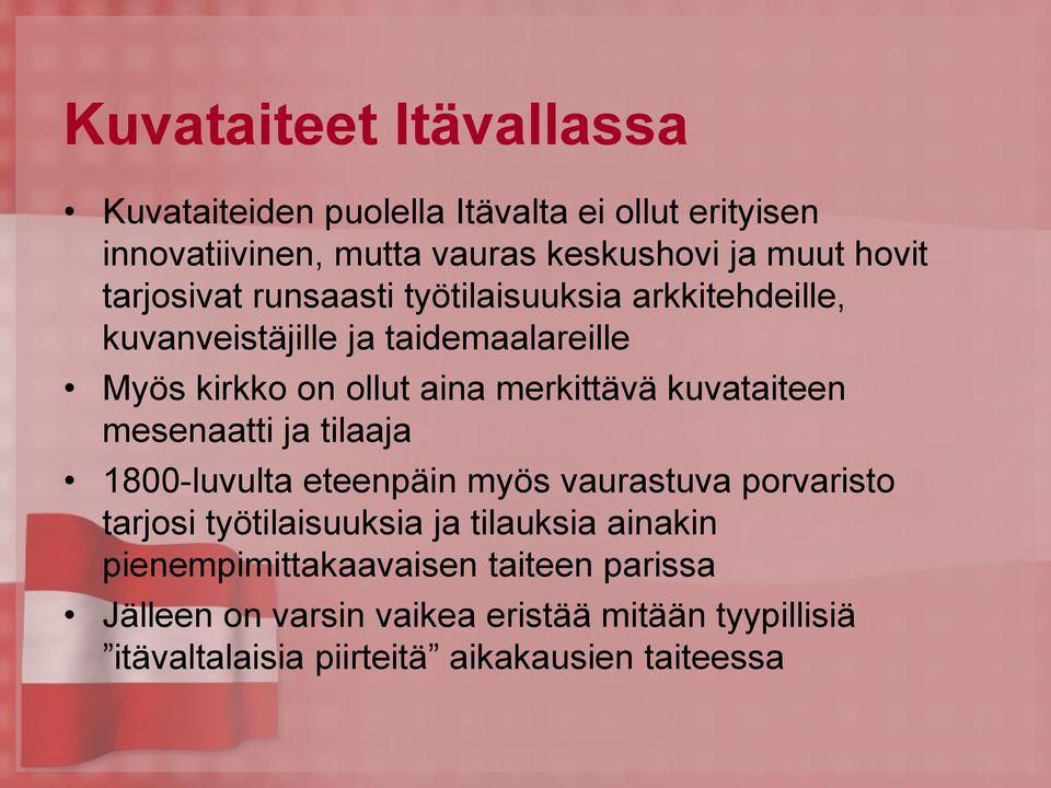 kuvataiteen mesenaatti ja tilaaja 1800-luvulta eteenpäin myös vaurastuva porvaristo tarjosi työtilaisuuksia ja tilauksia ainakin