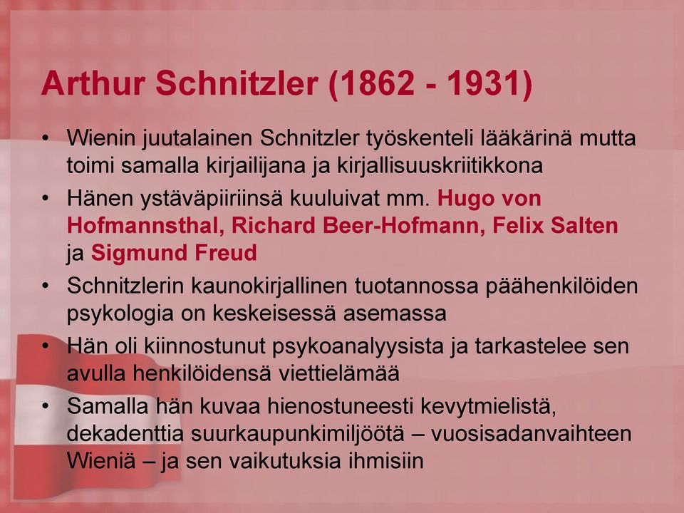 Hugo von Hofmannsthal, Richard Beer-Hofmann, Felix Salten ja Sigmund Freud Schnitzlerin kaunokirjallinen tuotannossa päähenkilöiden psykologia
