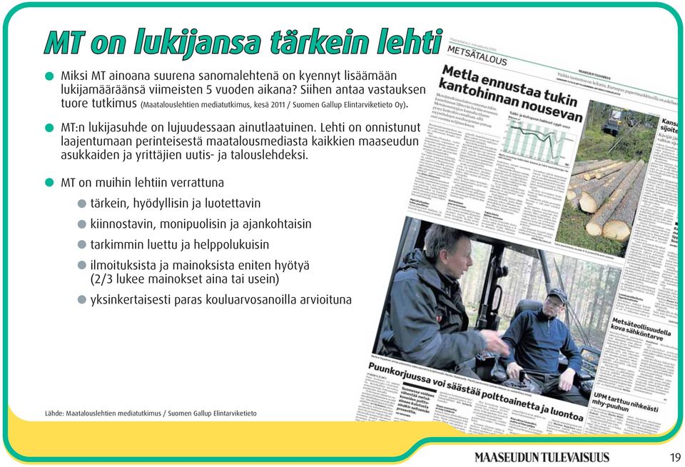 Lehti on onnistunut laajentumaan perinteisestä maatalousmediasta kaikkien maaseudun asukkaiden ja yrittäjien uutis- ja talouslehdeksi.