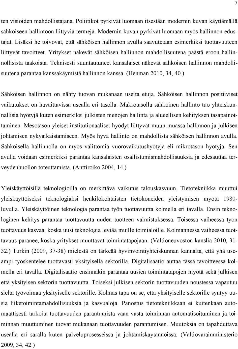 Yritykset näkevät sähköisen hallinnon mahdollisuutena päästä eroon hallinnollisista taakoista.