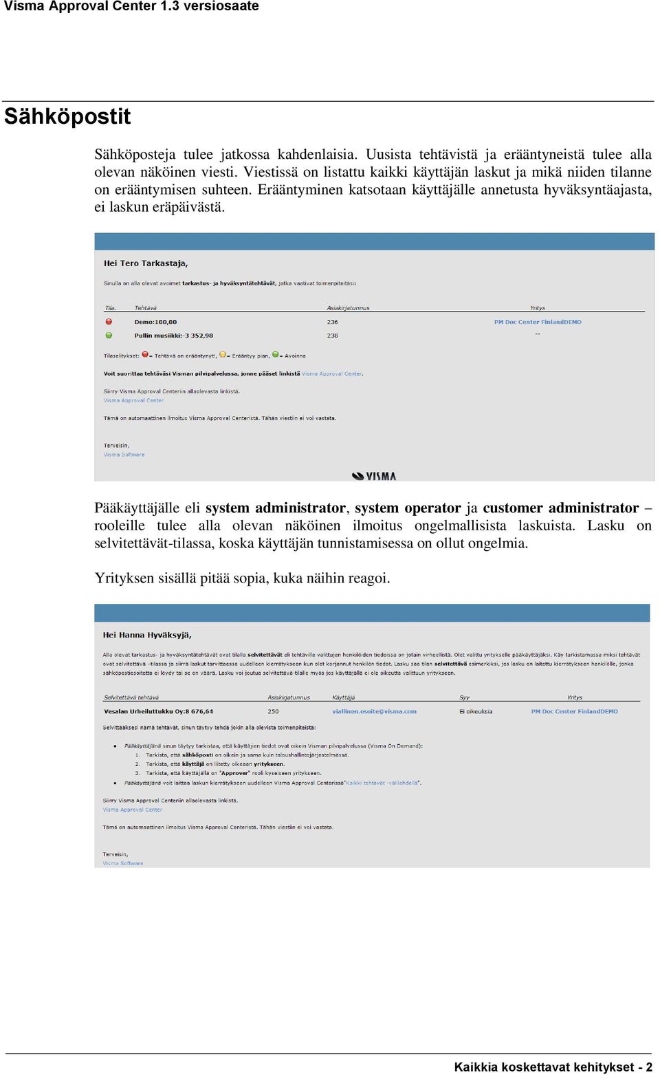 Erääntyminen katsotaan käyttäjälle annetusta hyväksyntäajasta, ei laskun eräpäivästä.