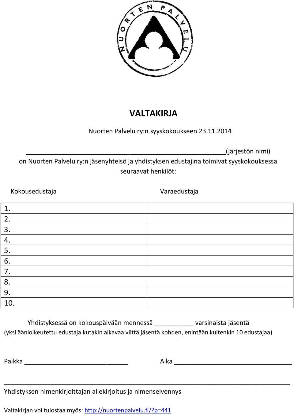 Kokousedustaja Varaedustaja 1. 2. 3. 4. 5. 6. 7. 8. 9. 10.