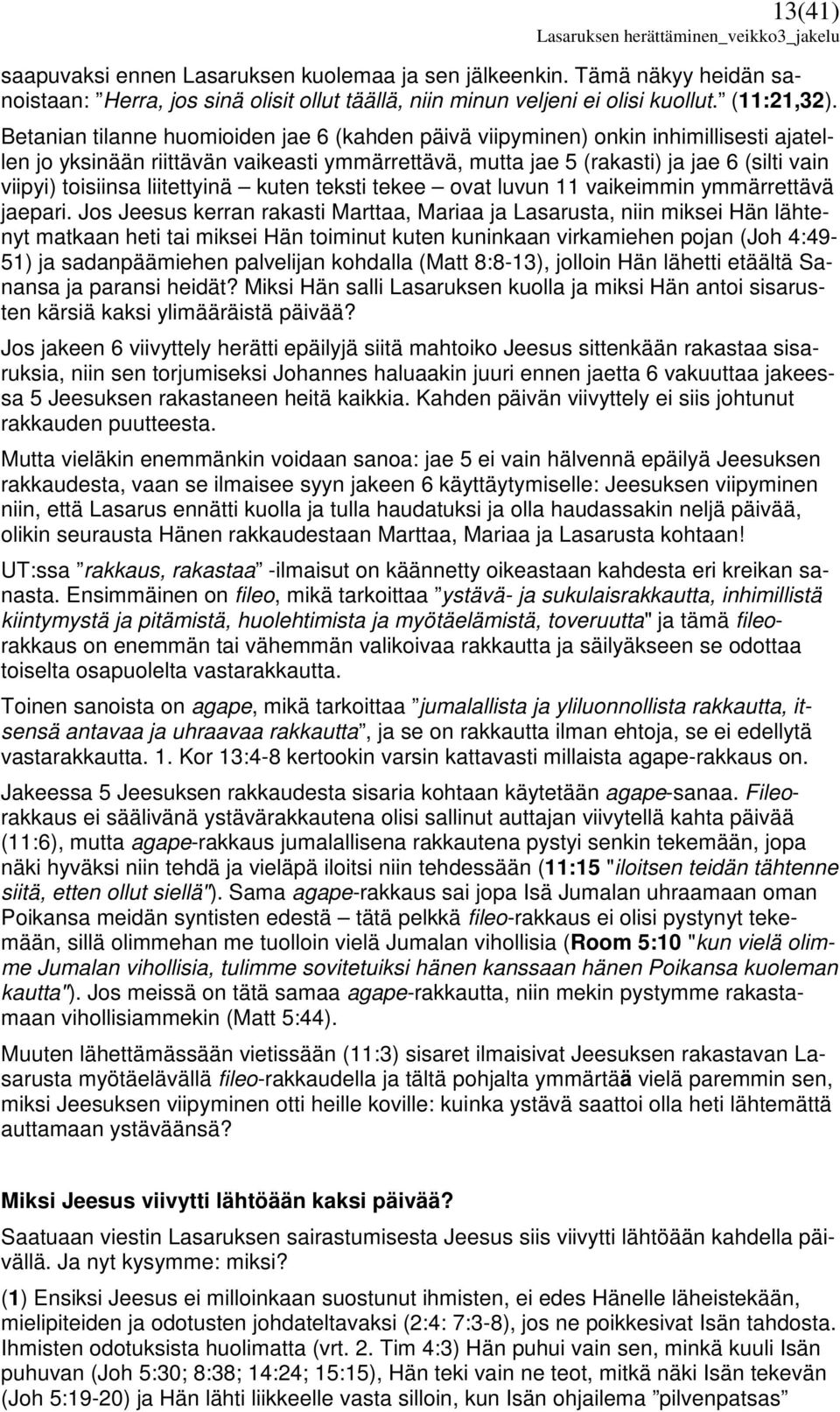 liitettyinä kuten teksti tekee ovat luvun 11 vaikeimmin ymmärrettävä jaepari.