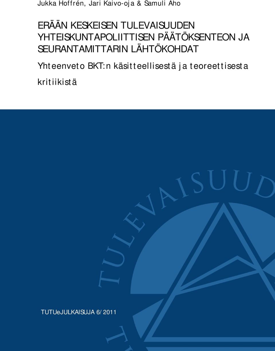 PÄÄTÖKSENTEON JA SEURANTAMITTARIN LÄHTÖKOHDAT Yhteenveto