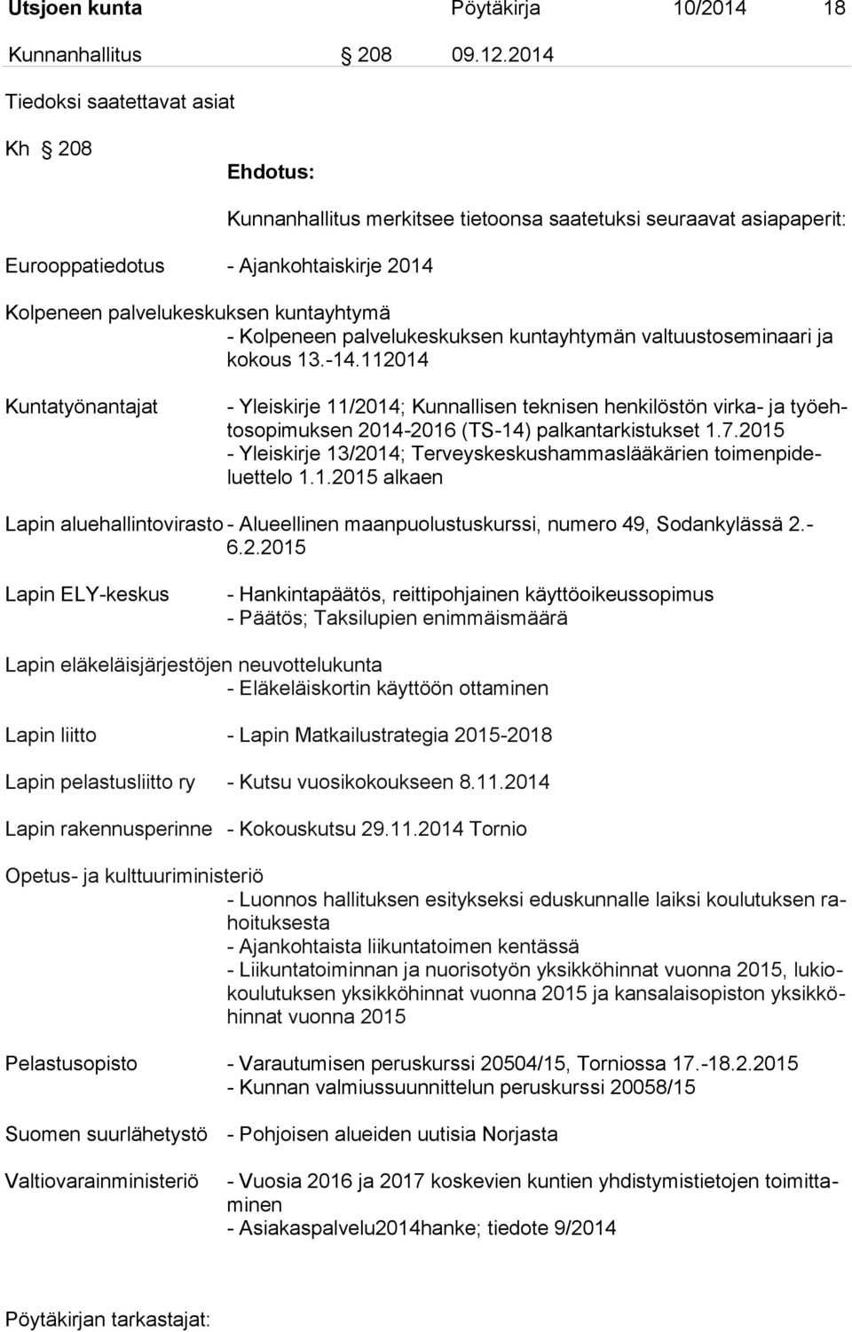 palvelukeskuksen kuntayhtymän valtuustoseminaari ja kokous 13.-14.