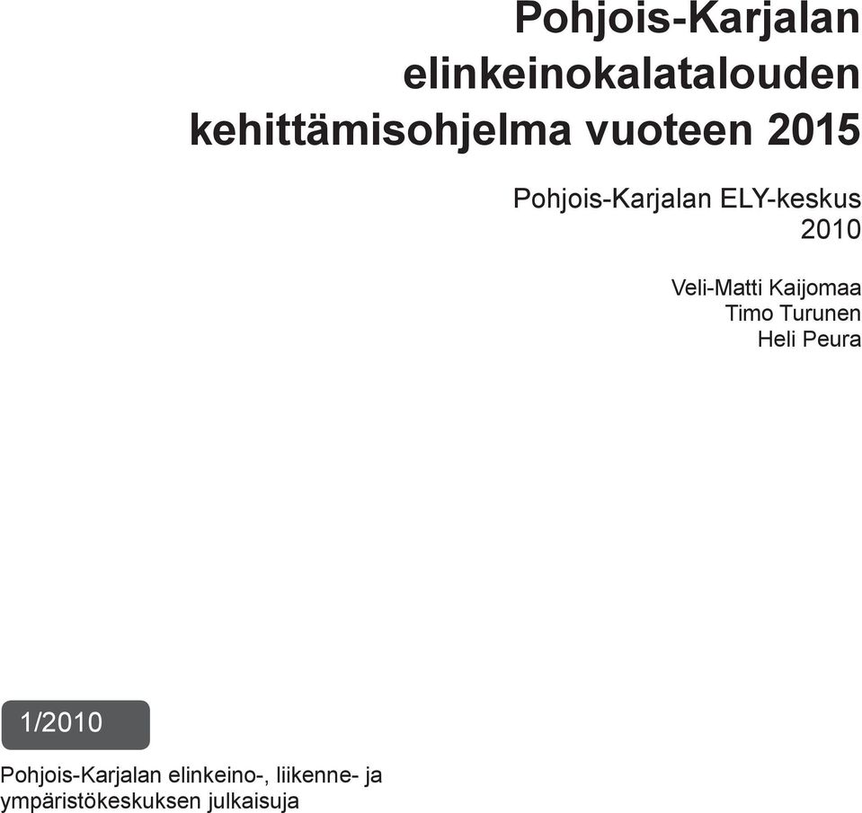 Kaijomaa Timo Turunen Heli Peura 1/2010 Pohjois-Karjalan