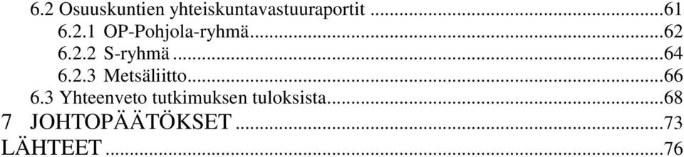 .. 66 6.3 Yhteenveto tutkimuksen tuloksista.