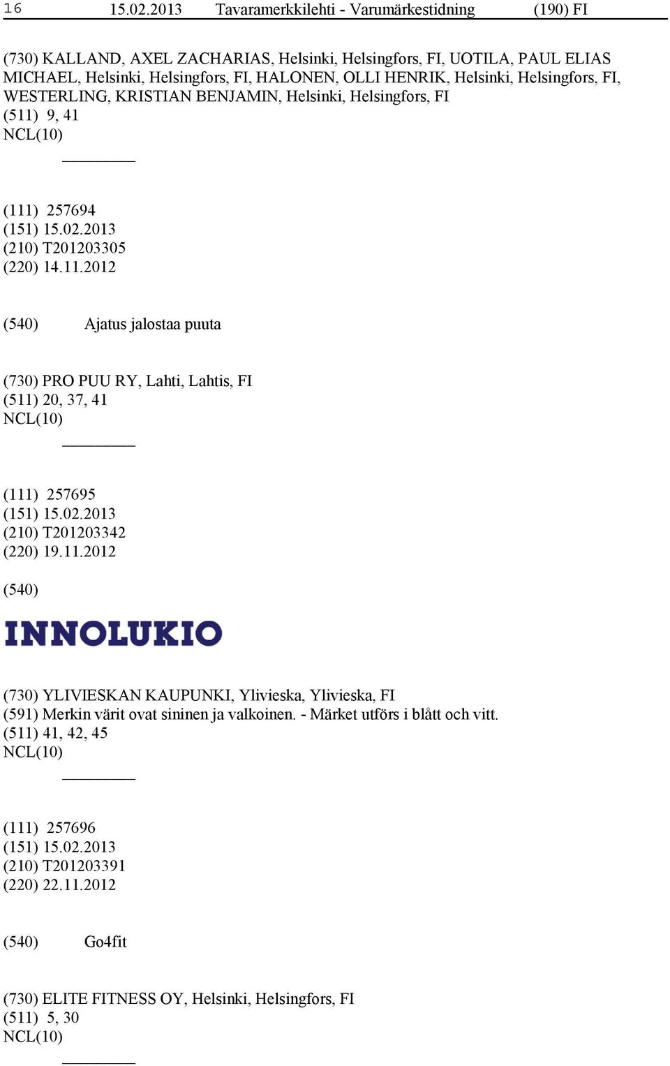 HENRIK, Helsinki, Helsingfors, FI, WESTERLING, KRISTIAN BENJAMIN, Helsinki, Helsingfors, FI (511)