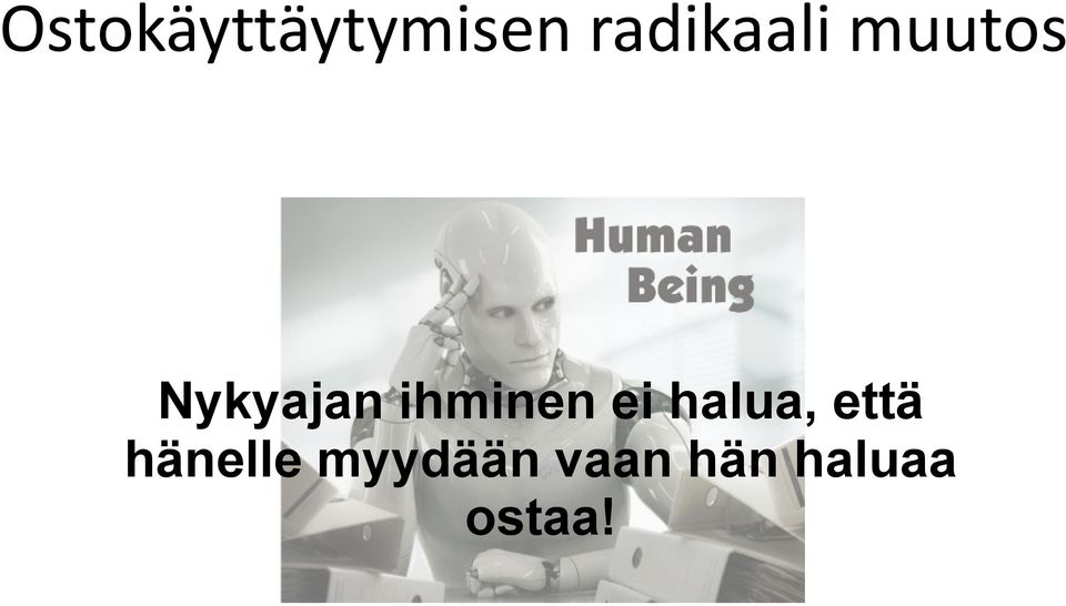 ihminen ei halua, että