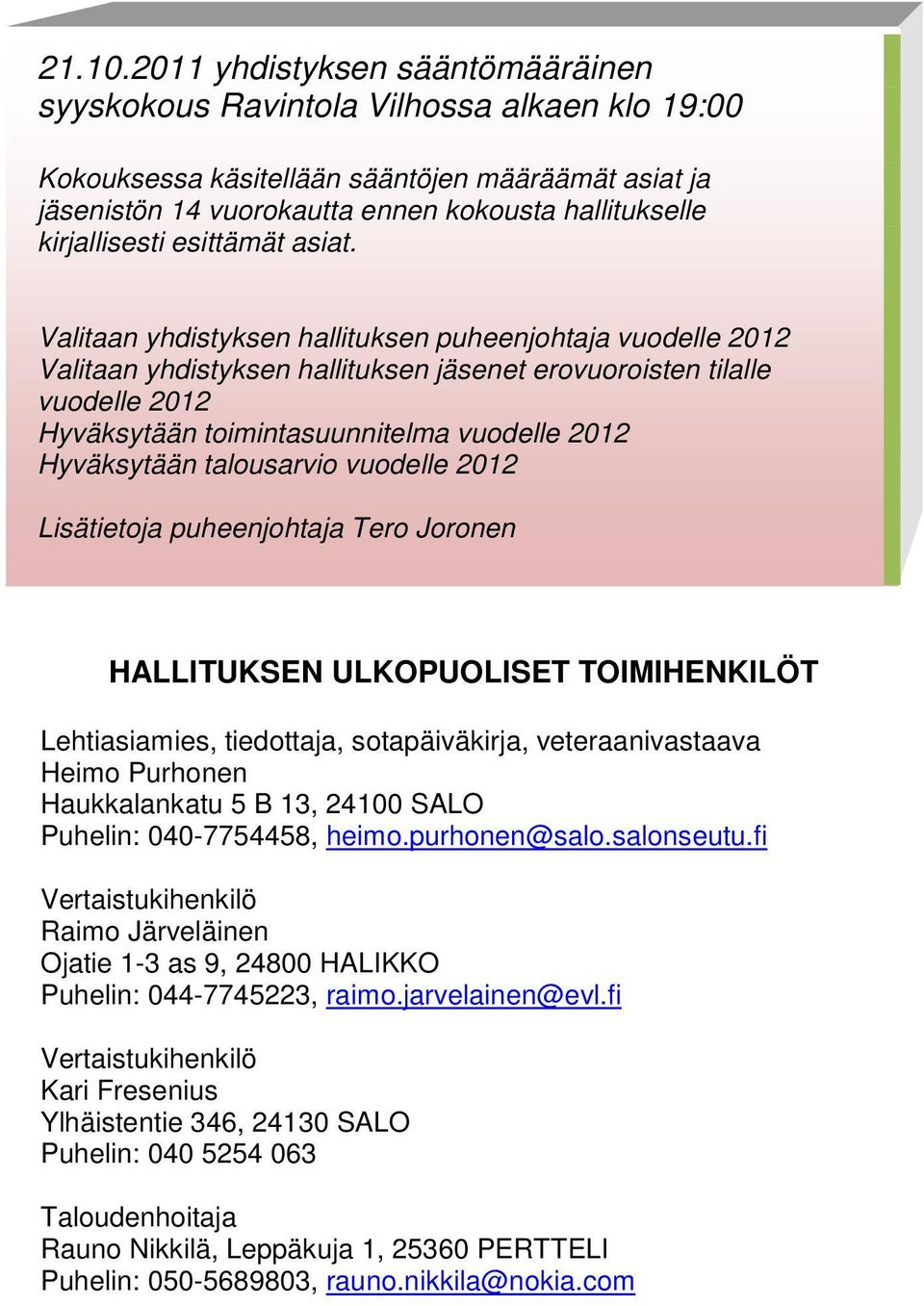 kirjallisesti esittämät asiat.