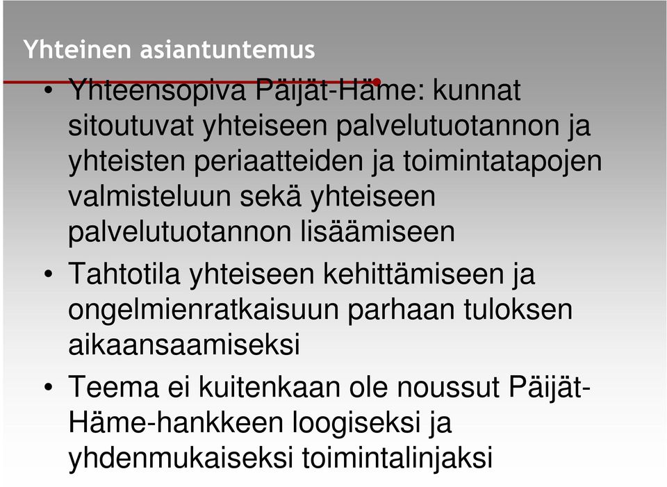 lisäämiseen Tahtotila yhteiseen kehittämiseen ja ongelmienratkaisuun parhaan tuloksen