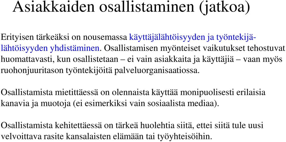 työntekijöitä palveluorganisaatiossa.