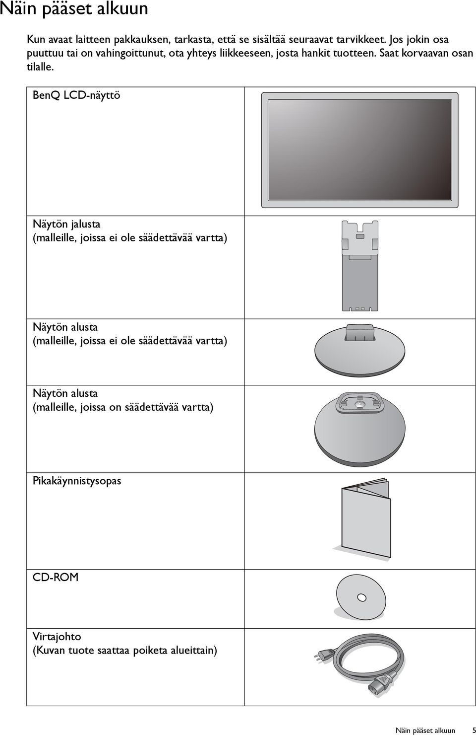BenQ LCD-näyttö Näytön jalusta (malleille, joissa ei ole säädettävää vartta) Näytön alusta (malleille, joissa ei ole