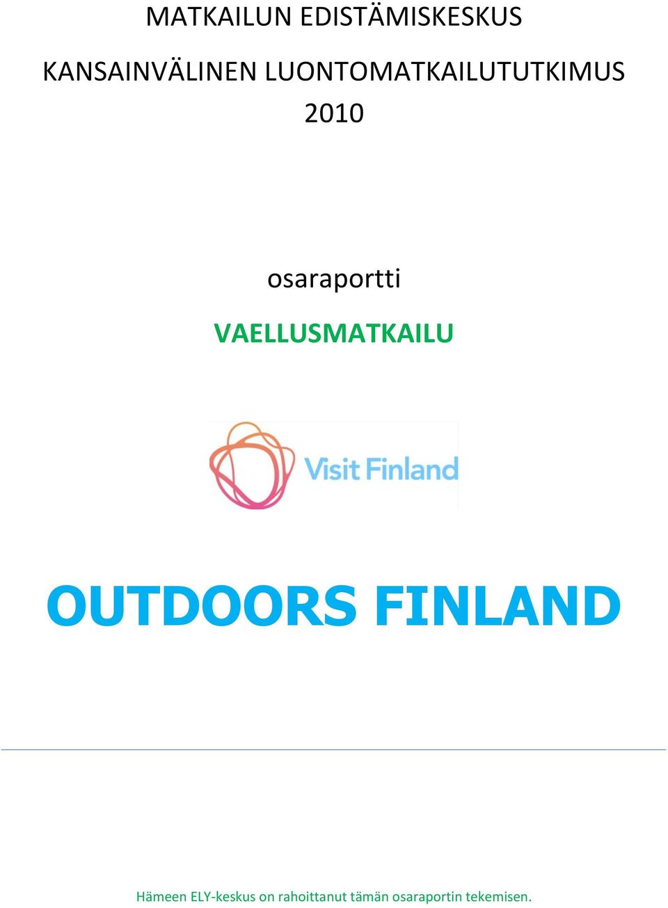 VAELLUSMATKAILU OUTDOORS FINLAND Hämeen