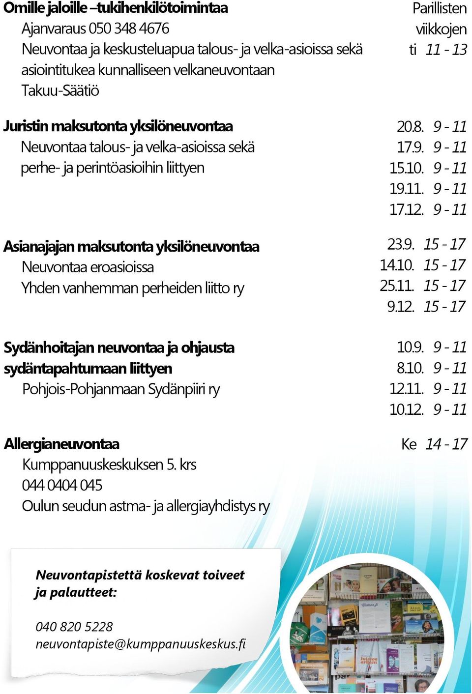 Sydänhoitajan neuvontaa ja ohjausta sydäntapahtumaan liittyen Pohjois-Pohjanmaan Sydänpiiri ry Allergianeuvontaa Kumppanuuskeskuksen 5.