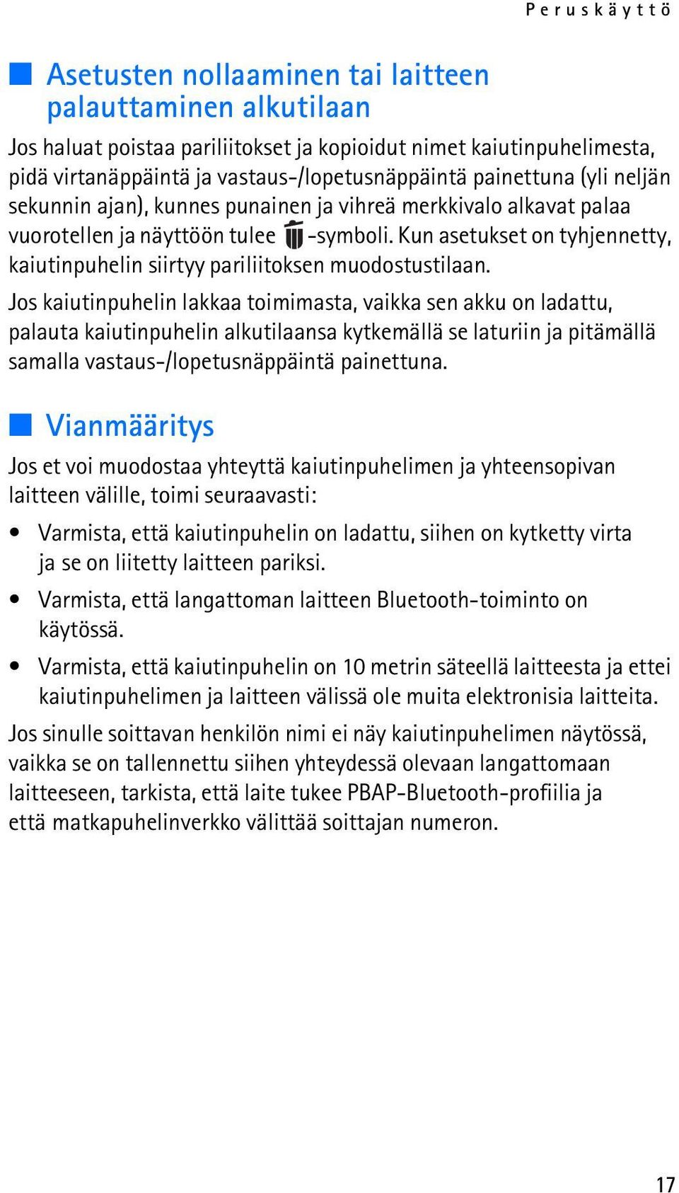 Kun asetukset on tyhjennetty, kaiutinpuhelin siirtyy pariliitoksen muodostustilaan.