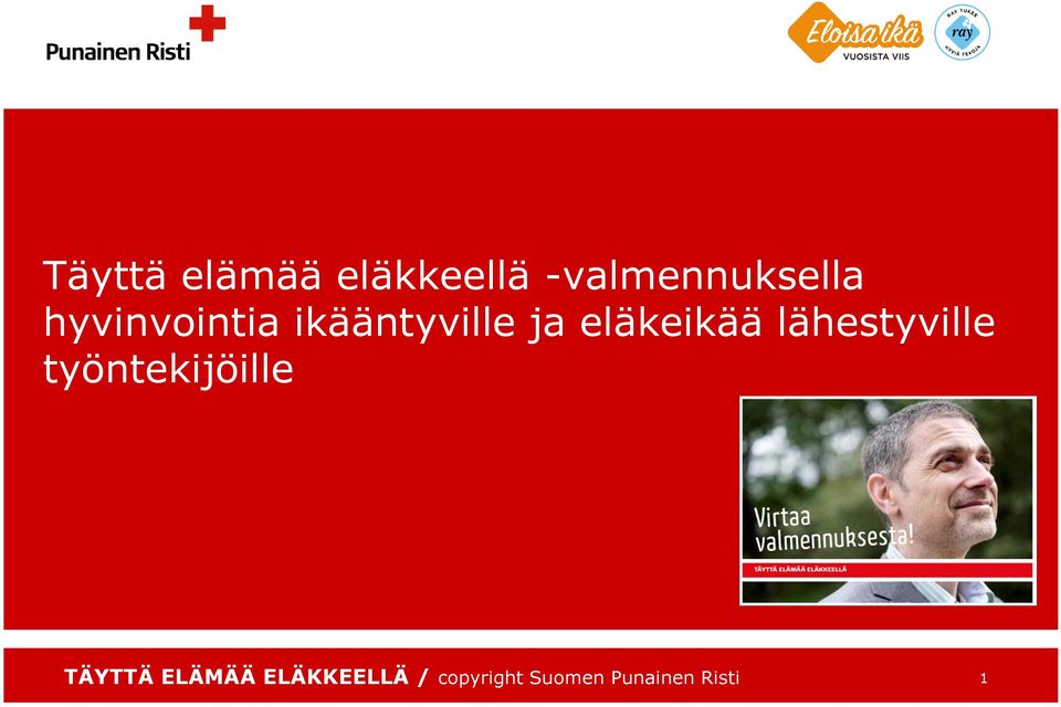 lähestyville työntekijöille TÄYTTÄ ELÄMÄÄ