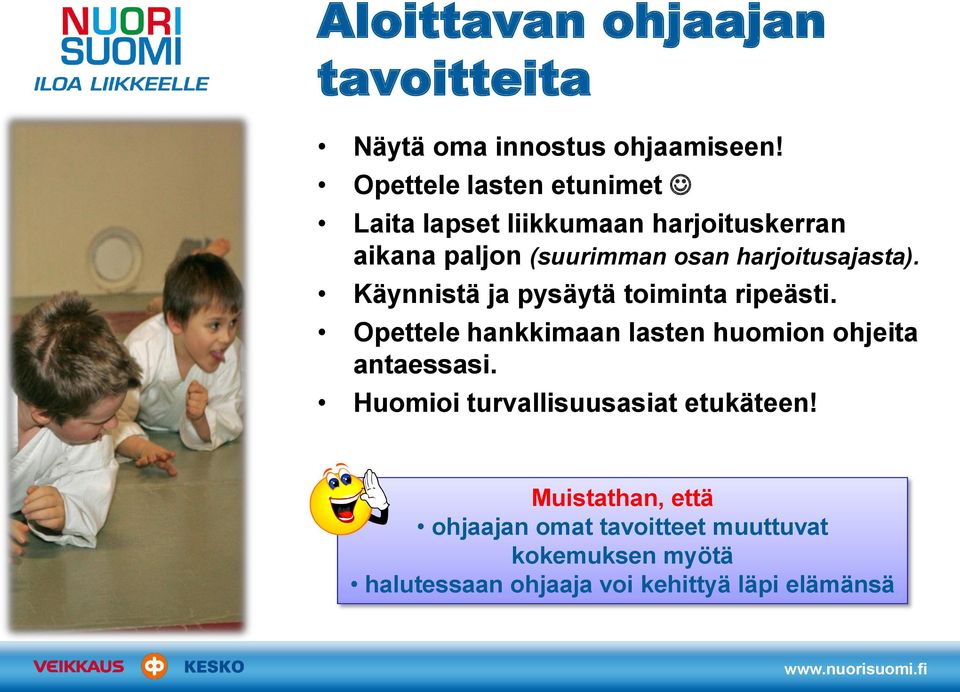 harjoitusajasta). Käynnistä ja pysäytä toiminta ripeästi.