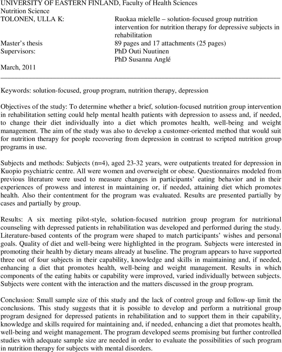 therapy, depression Objectives of the study: To determine whether a brief, solution-focused nutrition group intervention in rehabilitation setting could help mental health patients with depression to