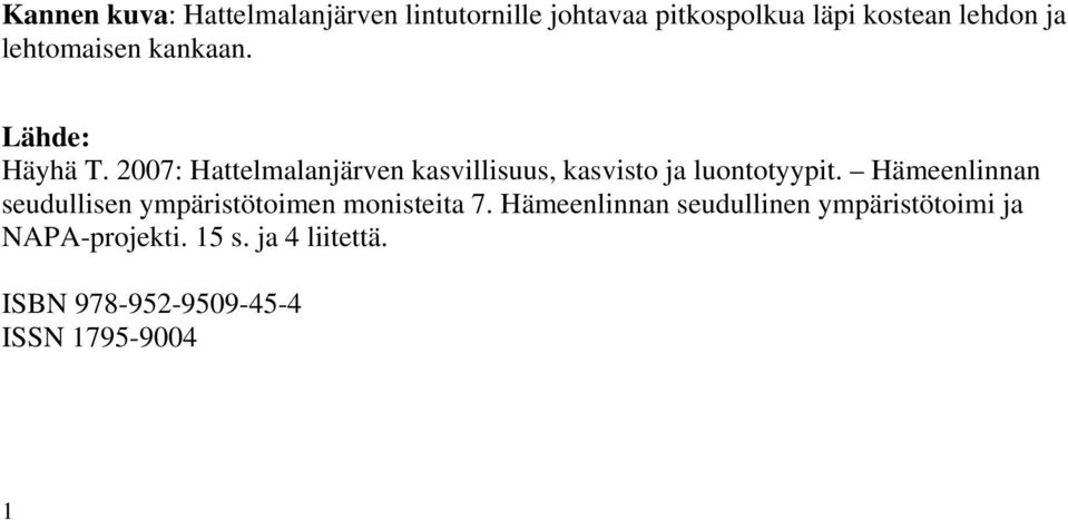 2007: Hattelmalanjärven kasvillisuus, kasvisto ja luontotyypit.