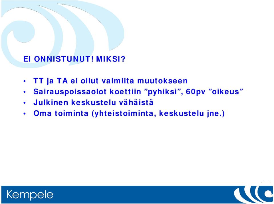 Sairauspoissaolot koettiin pyhiksi, 60pv