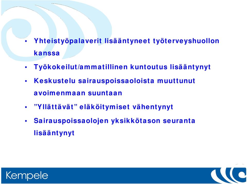 sairauspoissaoloista muuttunut avoimenmaan suuntaan Yllättävät