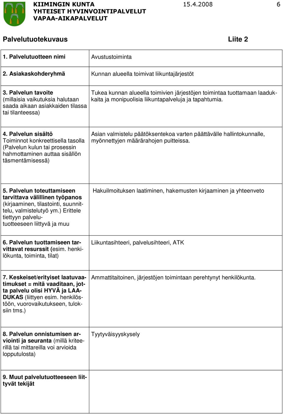 ja monipuolisia liikuntapalveluja ja tapahtumia.