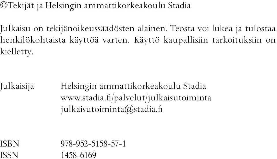 Käyttö kaupallisiin tarkoituksiin on kielletty.