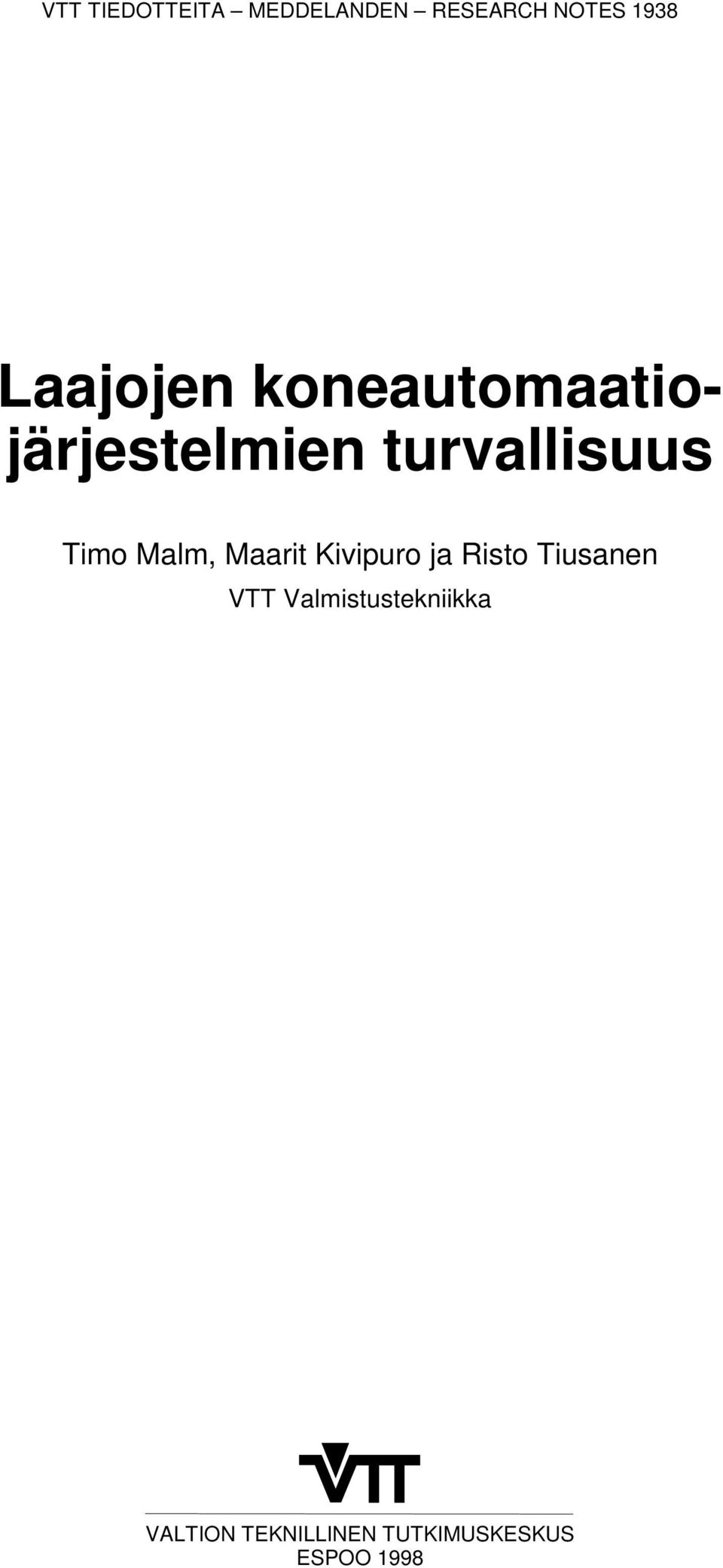 Timo Malm, Maarit Kivipuro ja Risto Tiusanen VTT