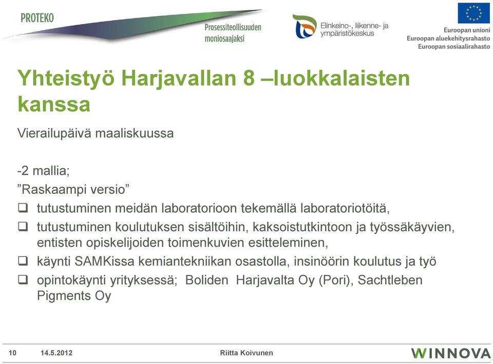 kaksoistutkintoon ja työssäkäyvien, entisten opiskelijoiden toimenkuvien esitteleminen, käynti SAMKissa