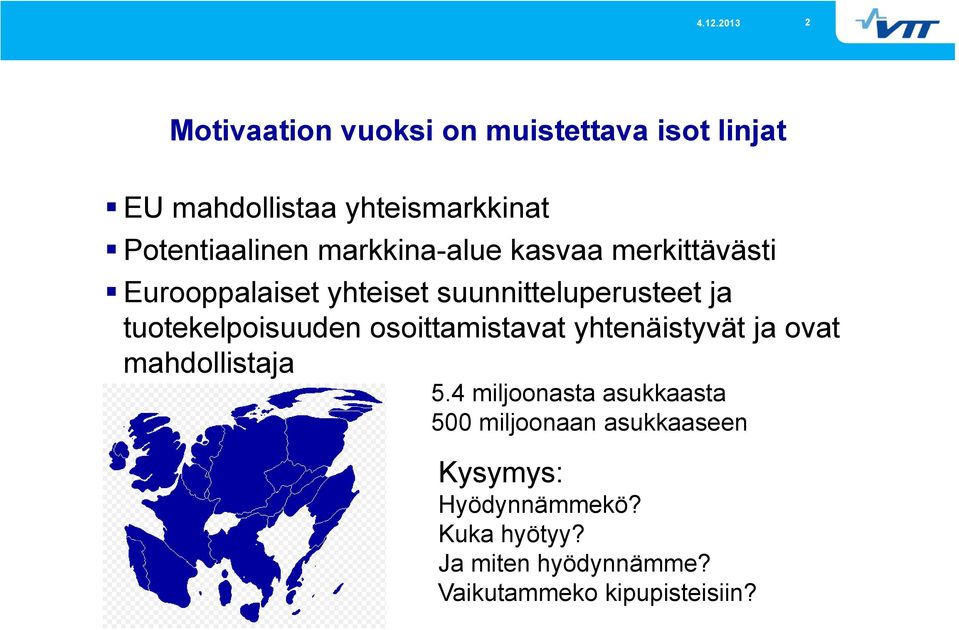tuotekelpoisuuden osoittamistavat yhtenäistyvät ja ovat mahdollistaja 5.