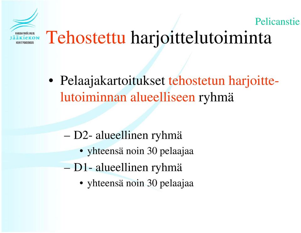 harjoittelutoiminnan alueelliseen ryhmä D2-