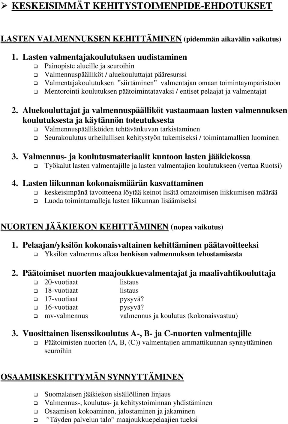 Mentorointi koulutuksen päätoimintatavaksi / entiset pelaajat ja valmentajat 2.