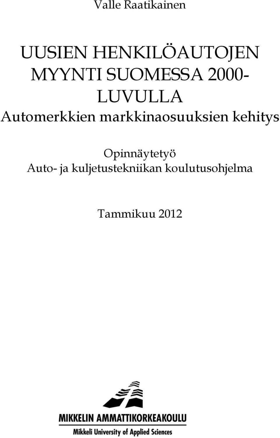 markkinaosuuksien kehitys Opinnäytetyö Auto-