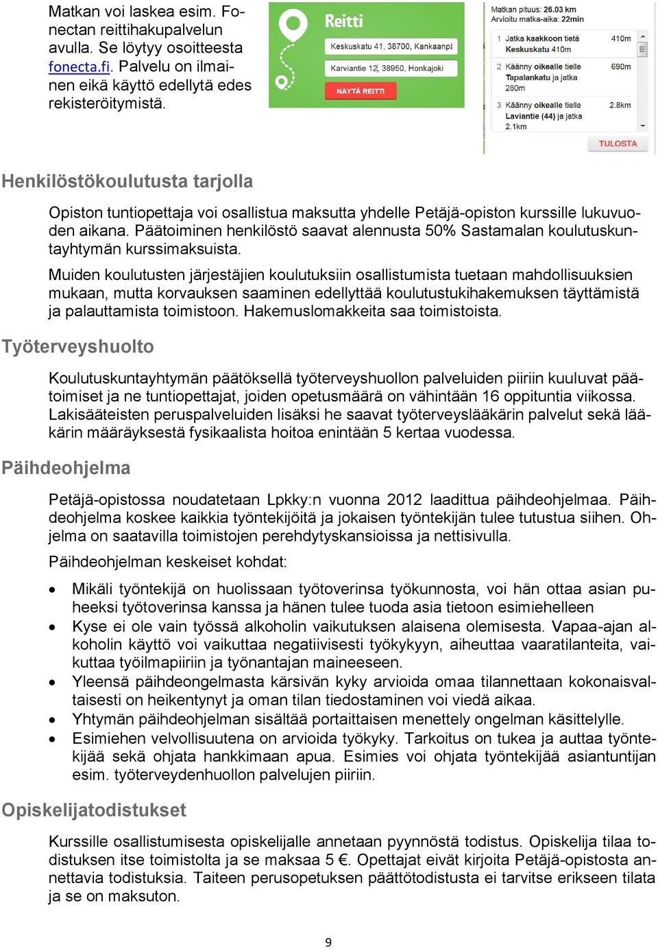 Päätoiminen henkilöstö saavat alennusta 50% Sastamalan koulutuskuntayhtymän kurssimaksuista.