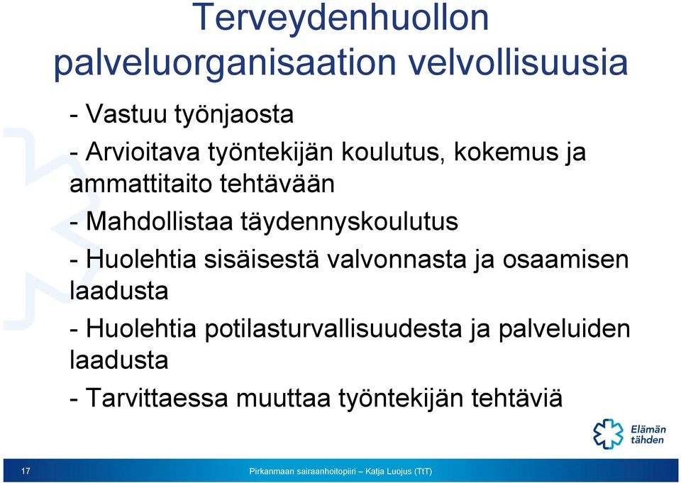 täydennyskoulutus - Huolehtia sisäisestä valvonnasta ja osaamisen laadusta -