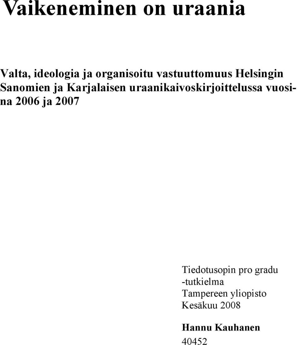 uraanikaivoskirjoittelussa vuosina 2006 ja 2007