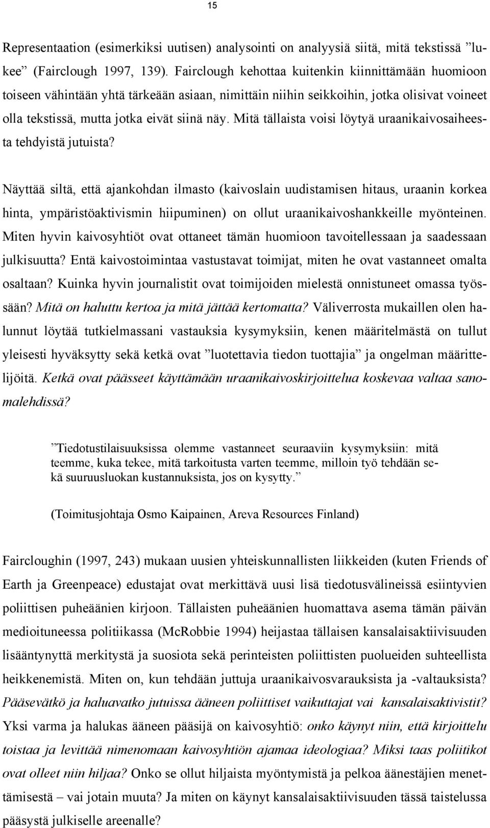 Mitä tällaista voisi löytyä uraanikaivosaiheesta tehdyistä jutuista?