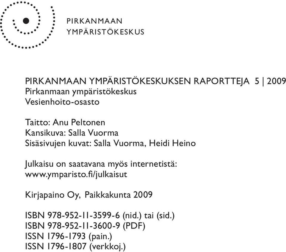 Heino Julkaisu on saatavana myös internetistä: www.ymparisto.